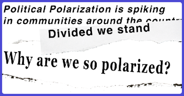 A black-and-white editorial graphic layers headlines, “Political Polarization is spiking” and “Divided we stand,” above “Why are we so polarized?” Its torn-paper style conveys tension and div