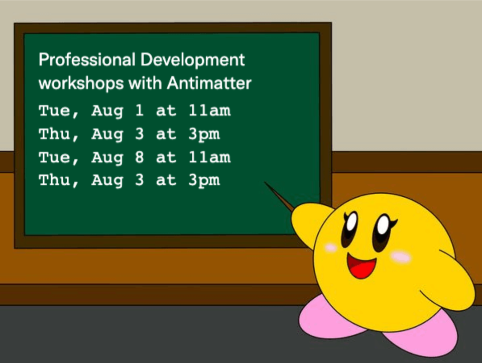 (Semi) Professional Development with Antimatter