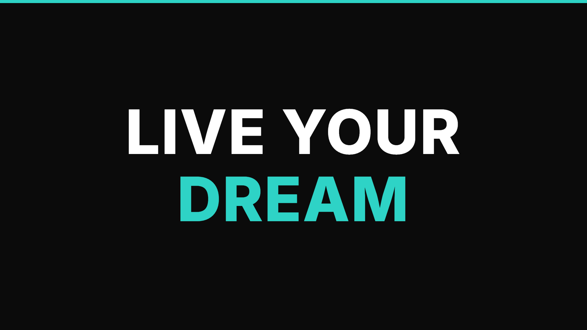 Live your dream