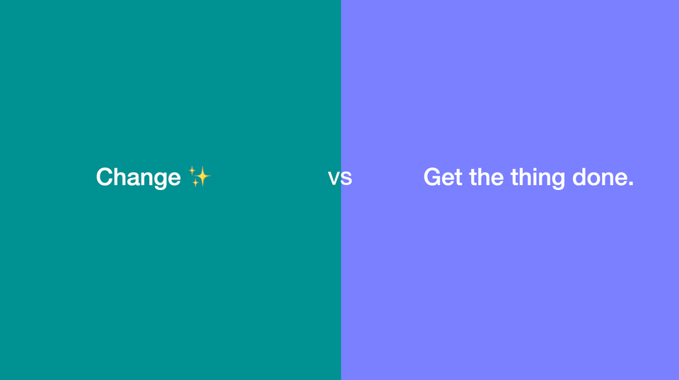 Changing the process VS Solving a problem