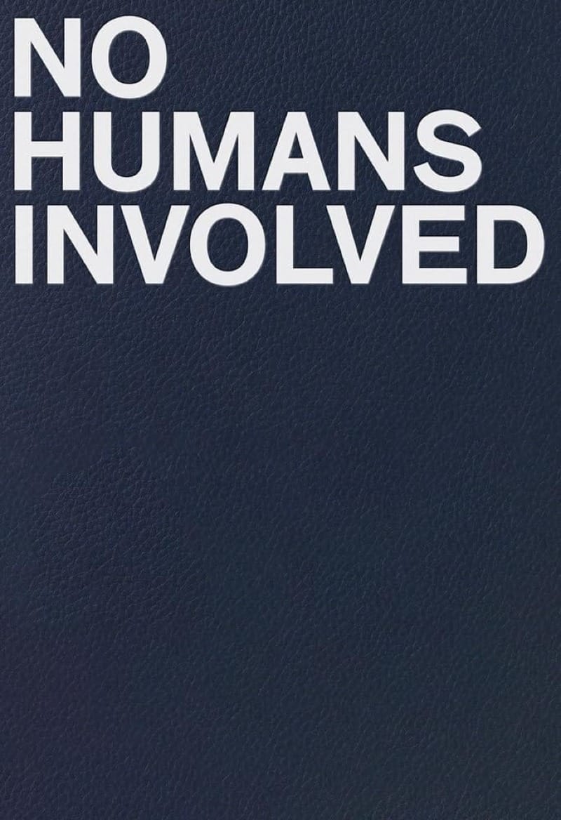 No Humans Involved, an art book published with Hammer Museum.