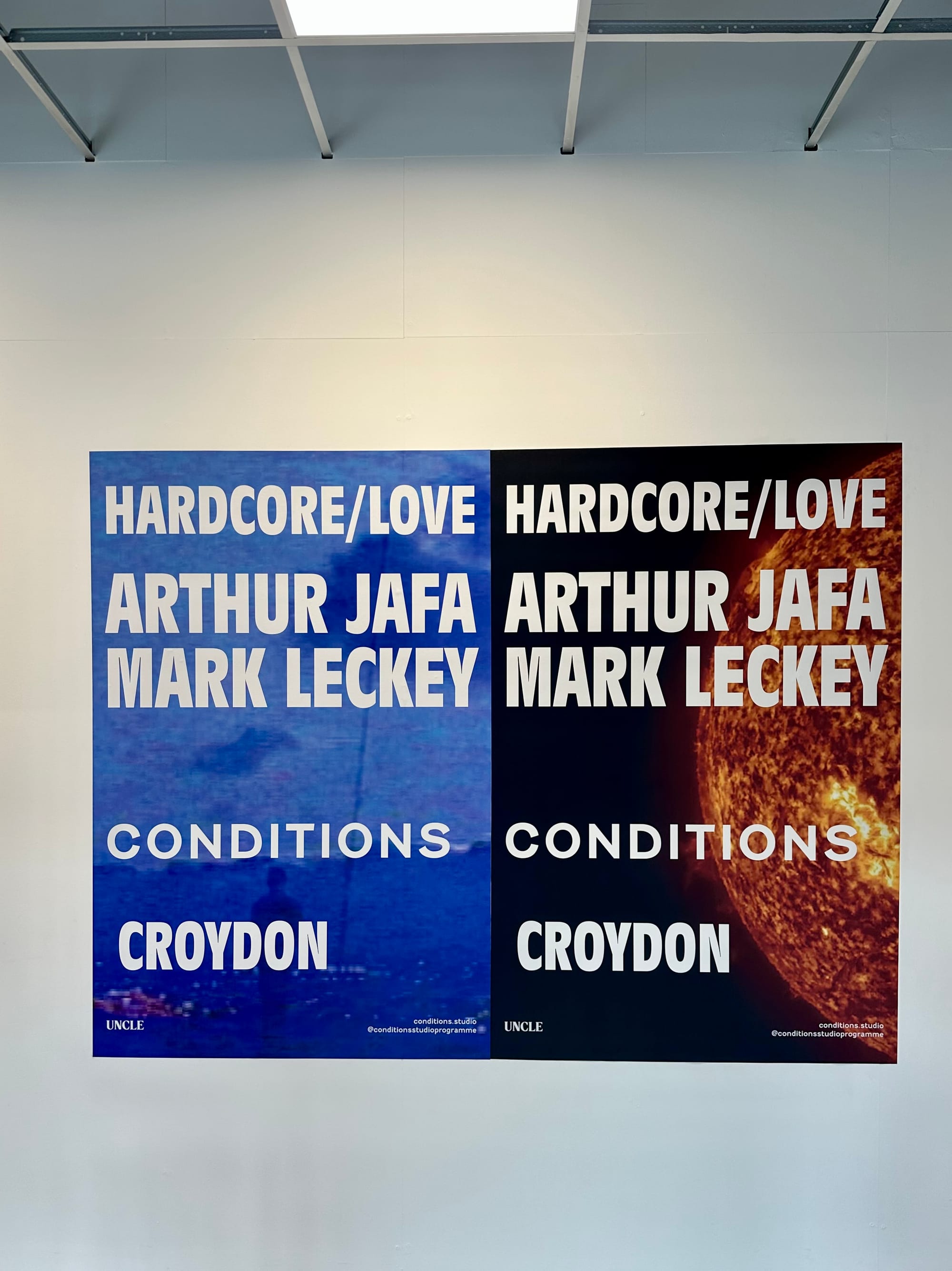 Two contrasting posters for HARDCORE/LOVE, a 2025 exhibition showing Arthur Jafa and Mark Leckey's video art at Conditions in Croydon.
