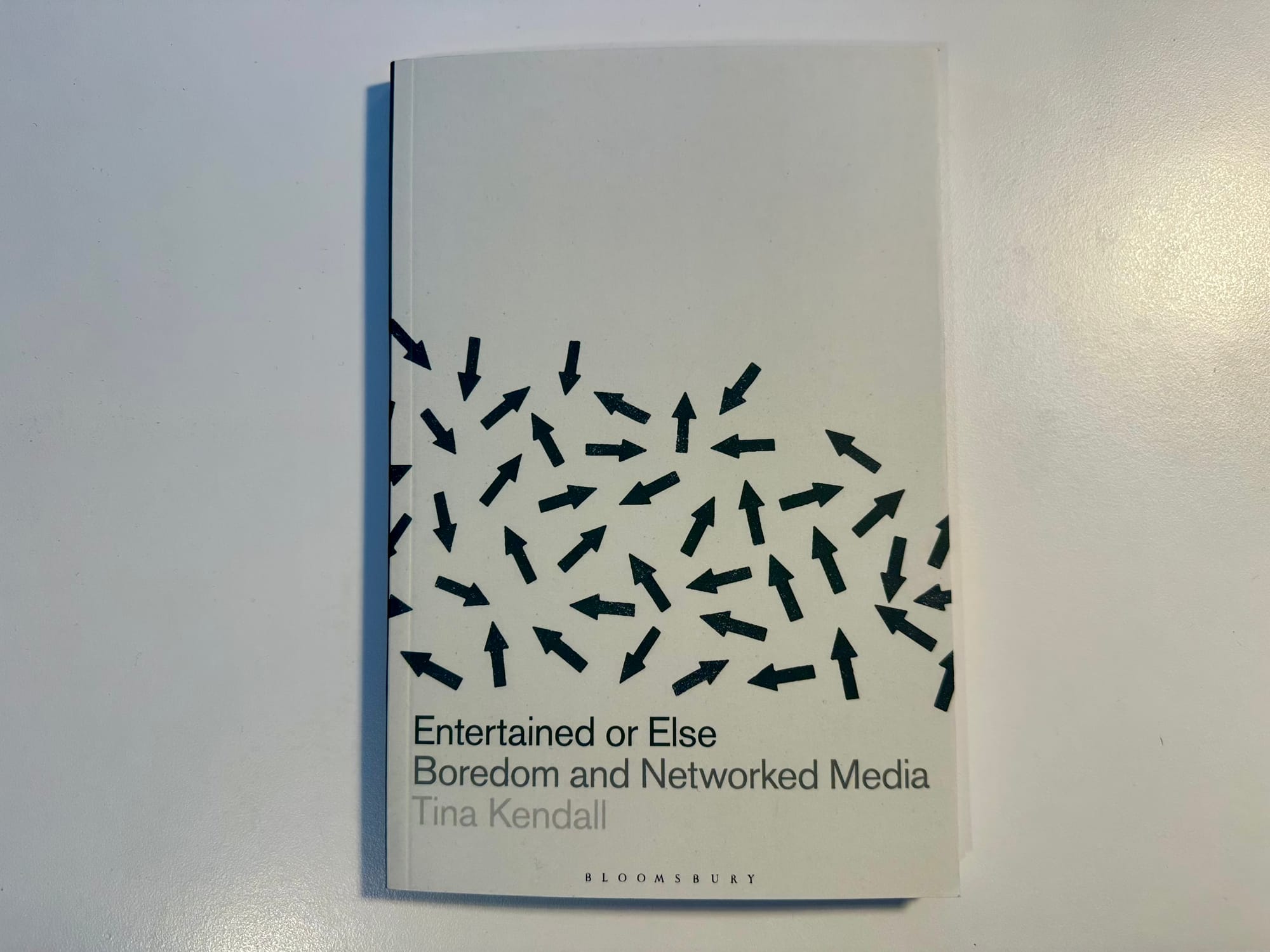 Entertained or Else: Boredom and Networked Media by Tina Kendall, published by Bloomsbury.