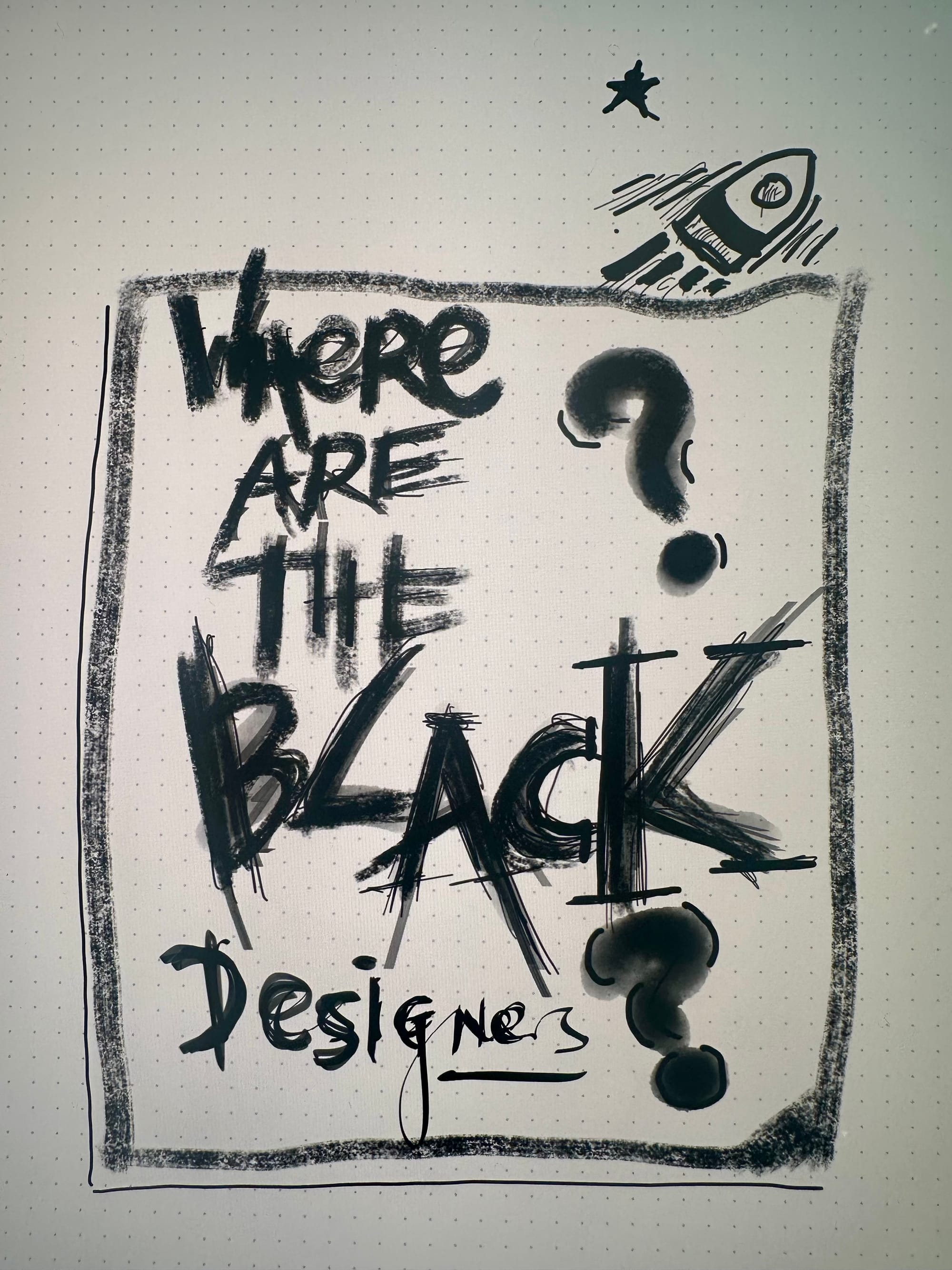 Where are the Black Designers, drawn by Michael Kibedi on an iPad.