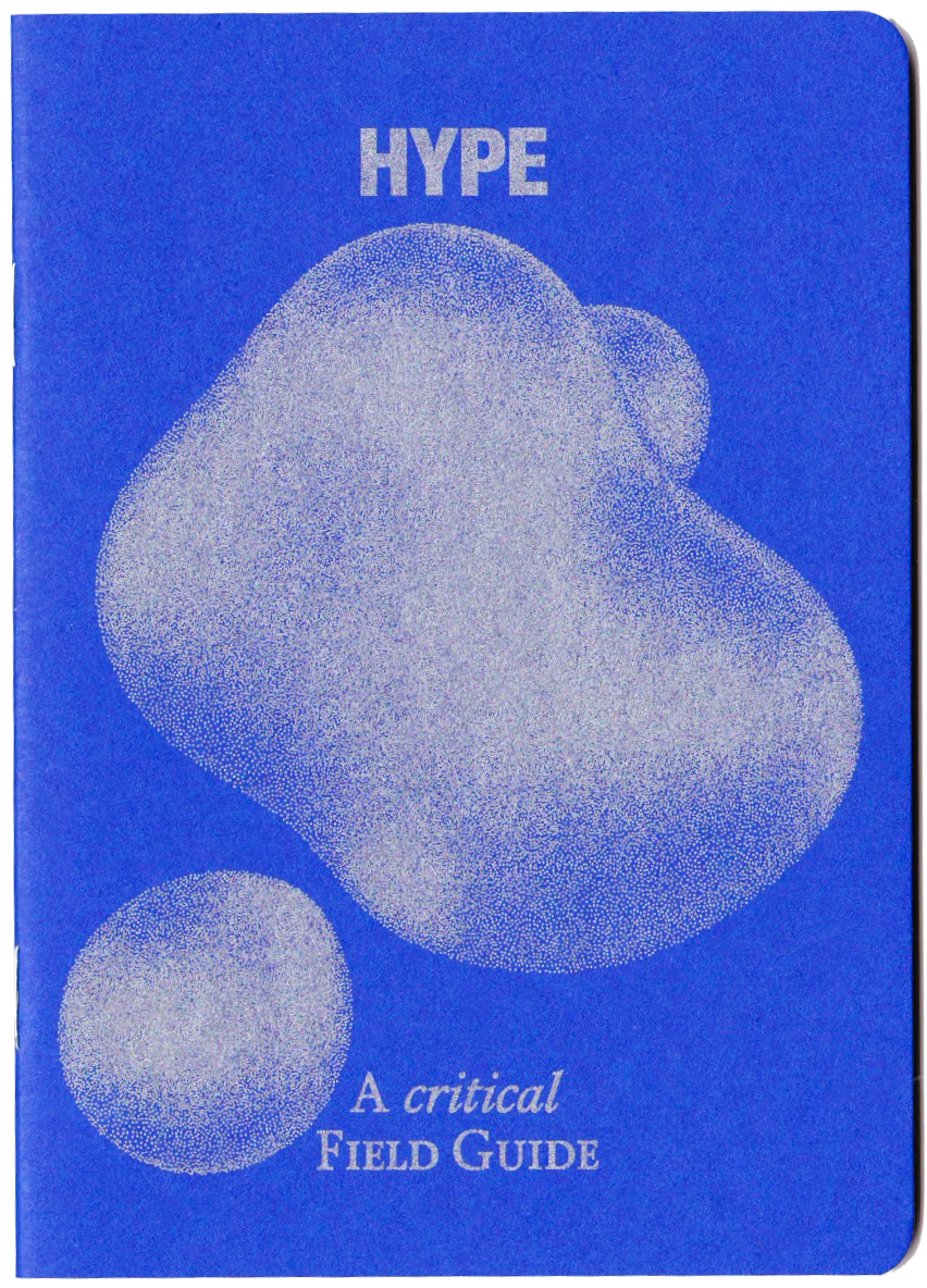 Hype: A Critical Field Guide by Johannes Klingebiel.