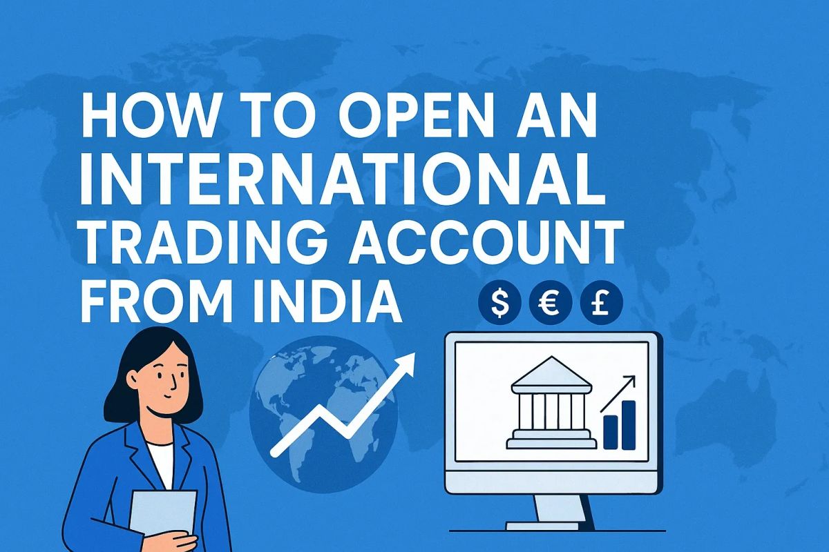 How to Open an International Trading Account from India
