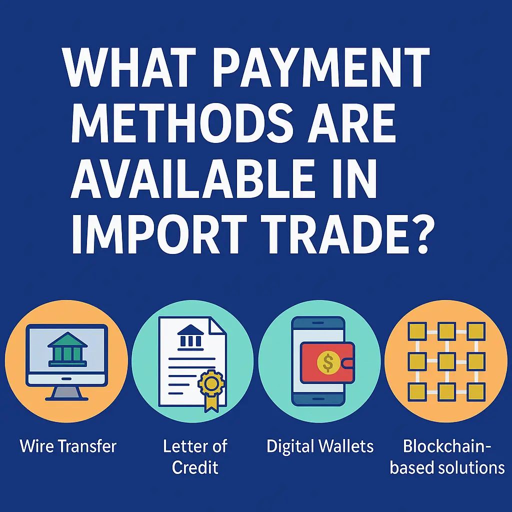 Payment Methods are Available in Import Trade