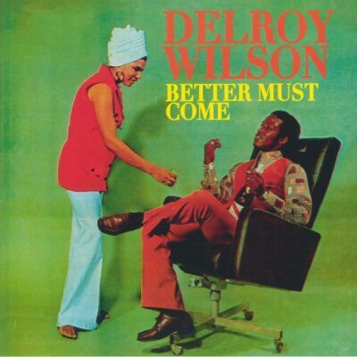 Delroy Wilson - Better Must Come