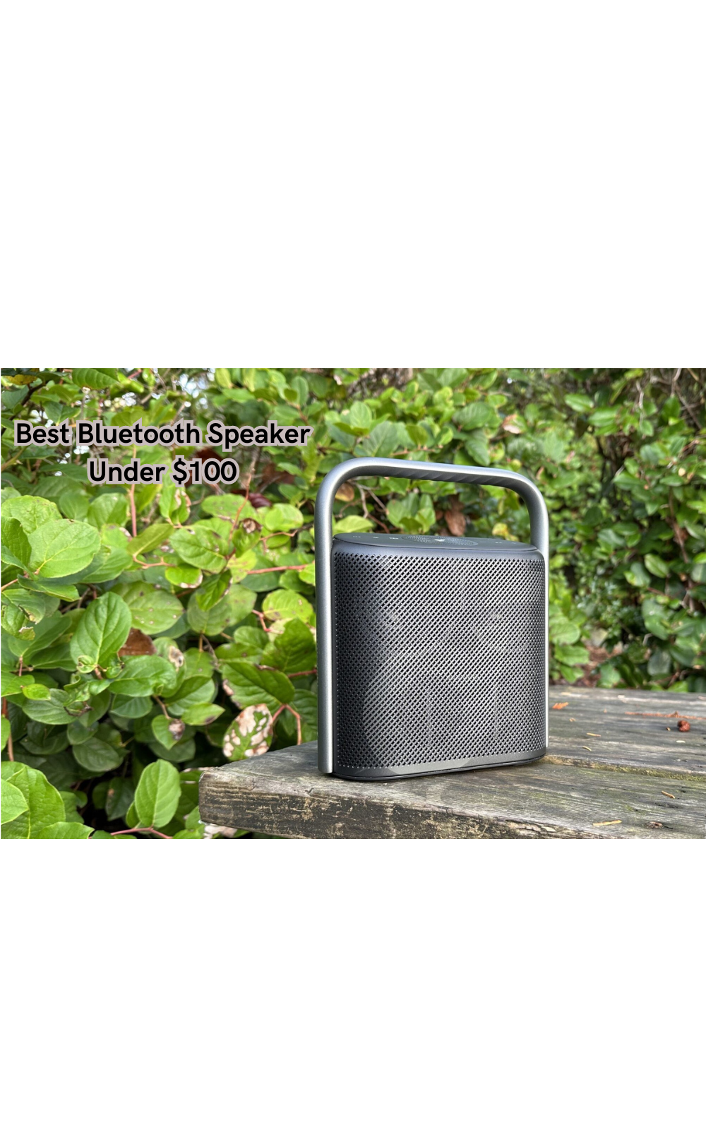 Discover the Ultimate Sound Experience: The Best Bluetooth Speaker Under $100