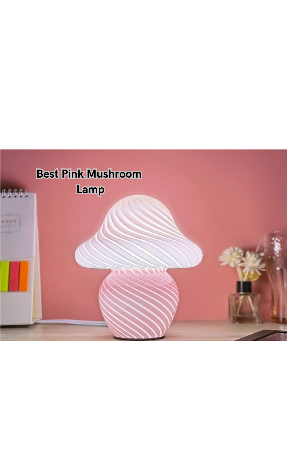 Unleash Your Inner Fairy with the Enchanting Best Pink Mushroom Lamp