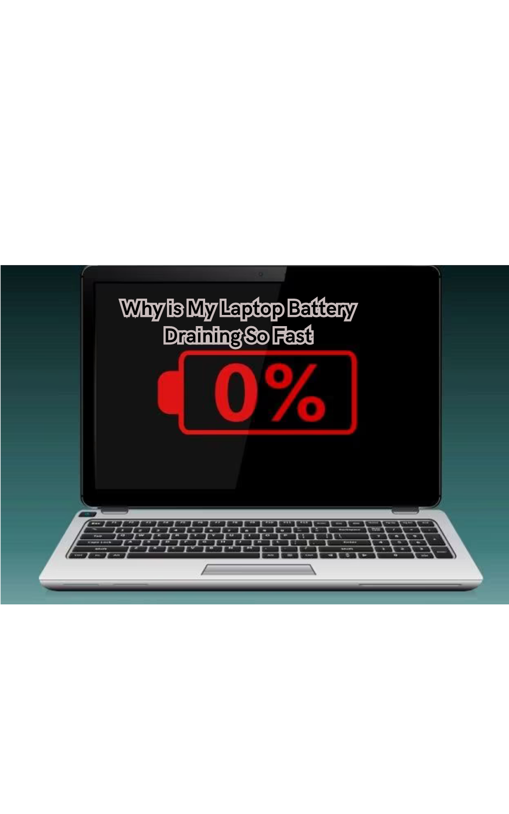 Why is My Laptop Battery Draining So Fast