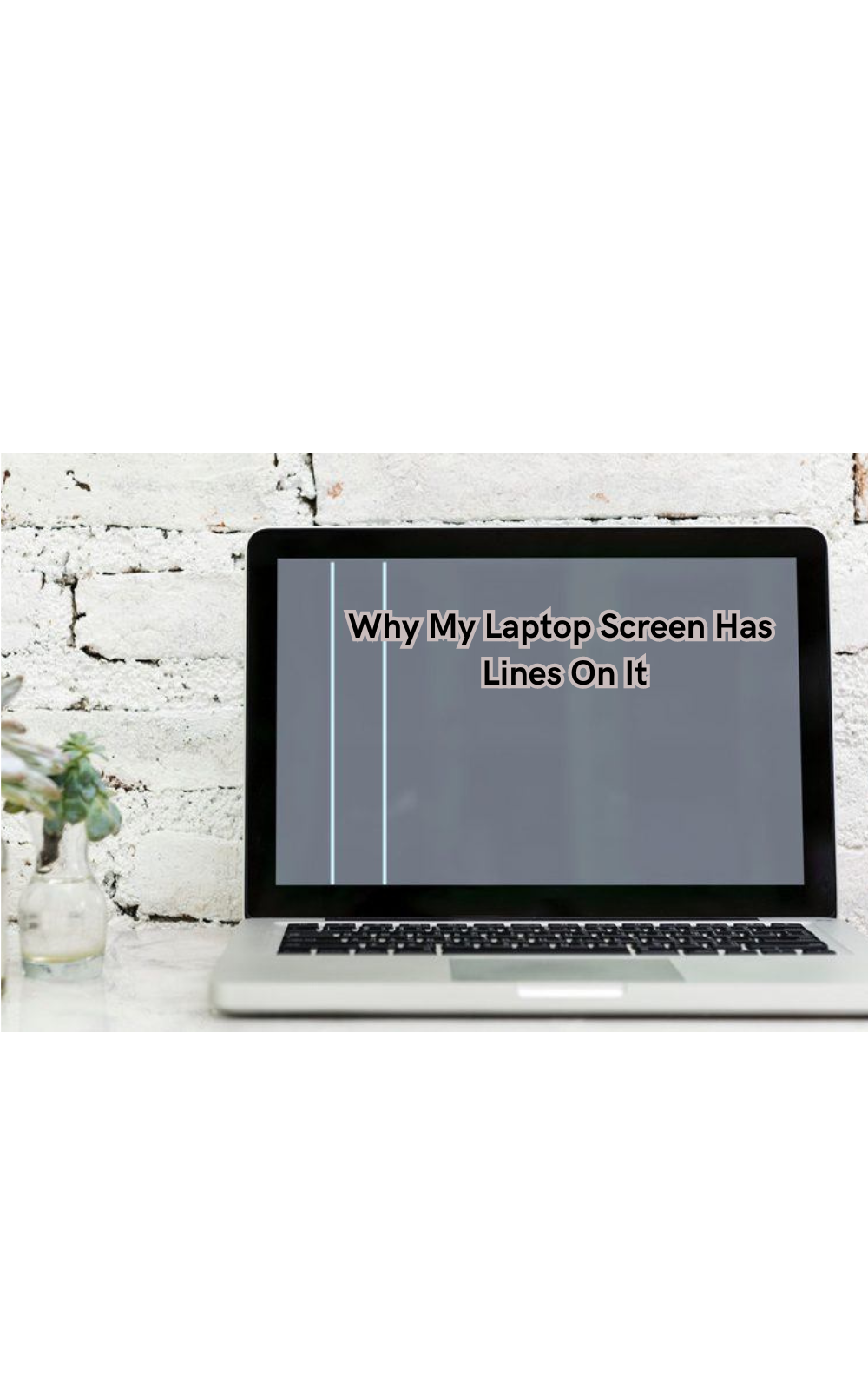 Why My Laptop Screen Has Lines On It