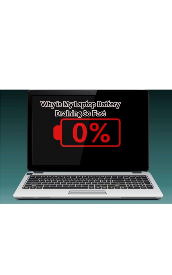 Why is My Laptop Battery Draining So Fast