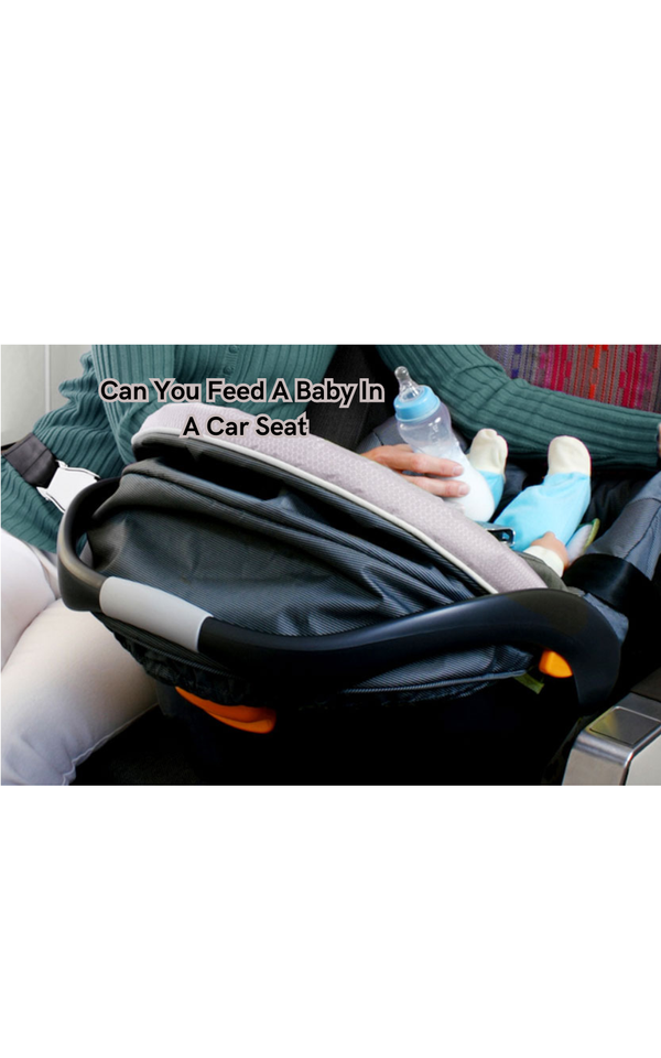 Can You Feed A Baby In A Car Seat