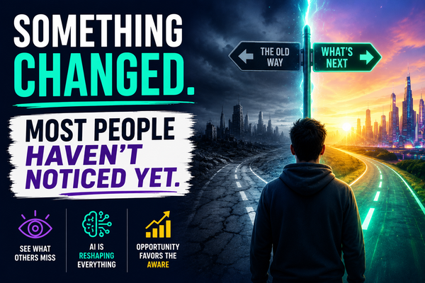 Something changed. Most people haven't noticed yet.