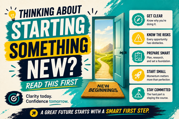 Thinking About Starting Something New? Read This First