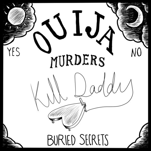Kill Daddy: The Turley Ouija Board Murder (Ouija Boards Part 9)