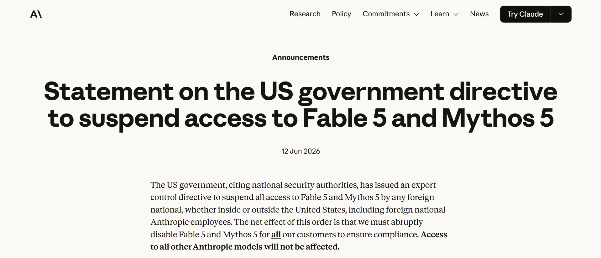 Anthropic announced that access to its Fable 5 and Mythos 5 models was suspended to comply with a US government export control directive, while access to its other AI models remained unaffected.