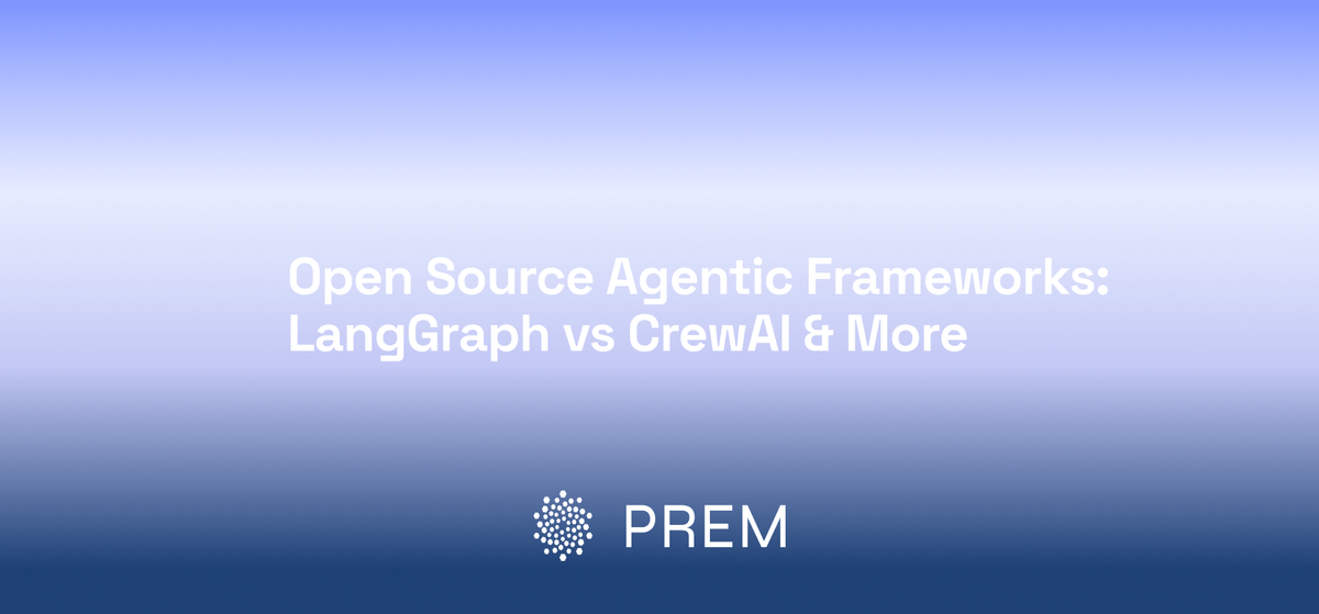 Open Source Agentic Frameworks: LangGraph vs CrewAI & More