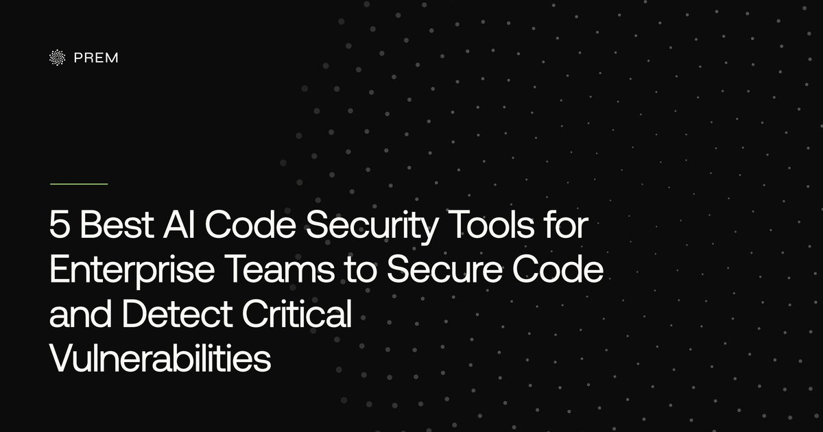 5 Best AI Code Security Tools for Enterprise Teams to Secure Code and Detect Critical Vulnerabilities