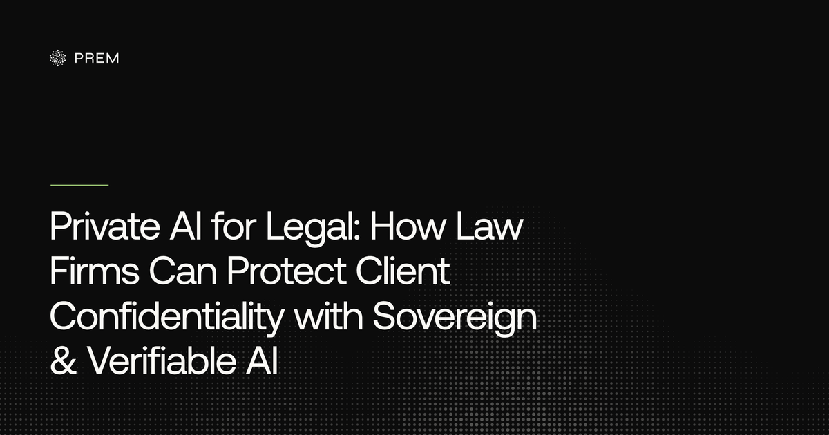 Private AI for Legal: How Law Firms Can Protect Client Confidentiality with Sovereign & Verifiable AI