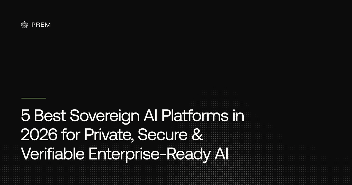5 Best Sovereign AI Platforms in 2026 for Private, Secure & Verifiable Enterprise-Ready AI