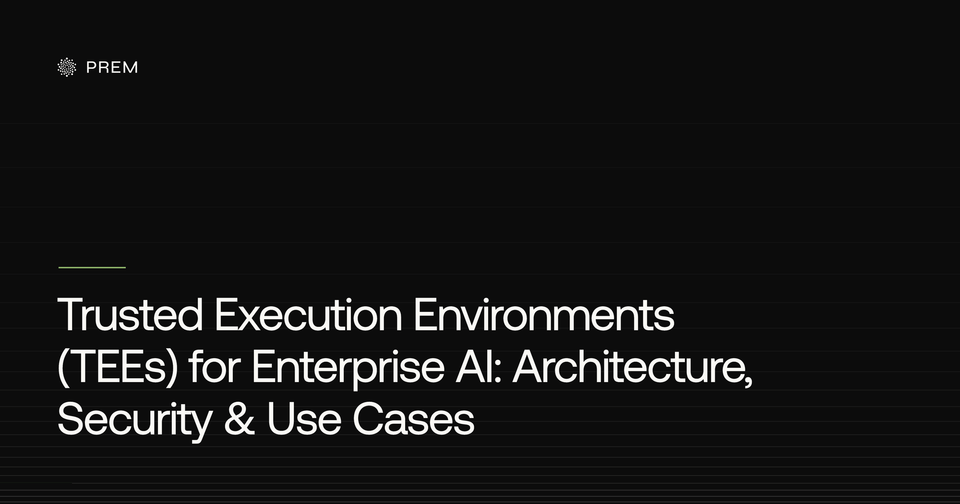 Trusted Execution Environments (TEEs) for Enterprise AI: Architecture, Security & Use Cases