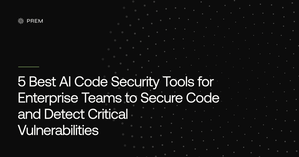 5 Best AI Code Security Tools for Enterprise Teams to Secure Code and Detect Critical Vulnerabilities