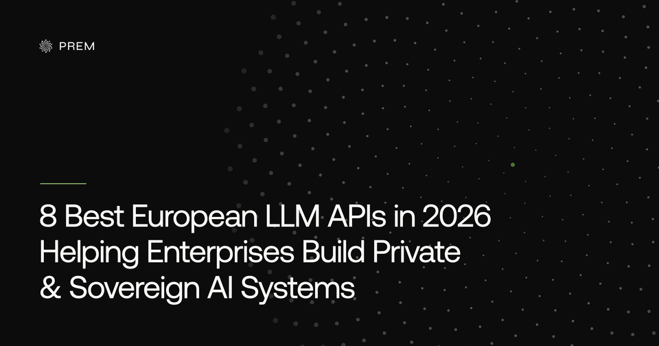 8 Best European LLM APIs in 2026 Helping Enterprises Build Private & Sovereign AI Systems