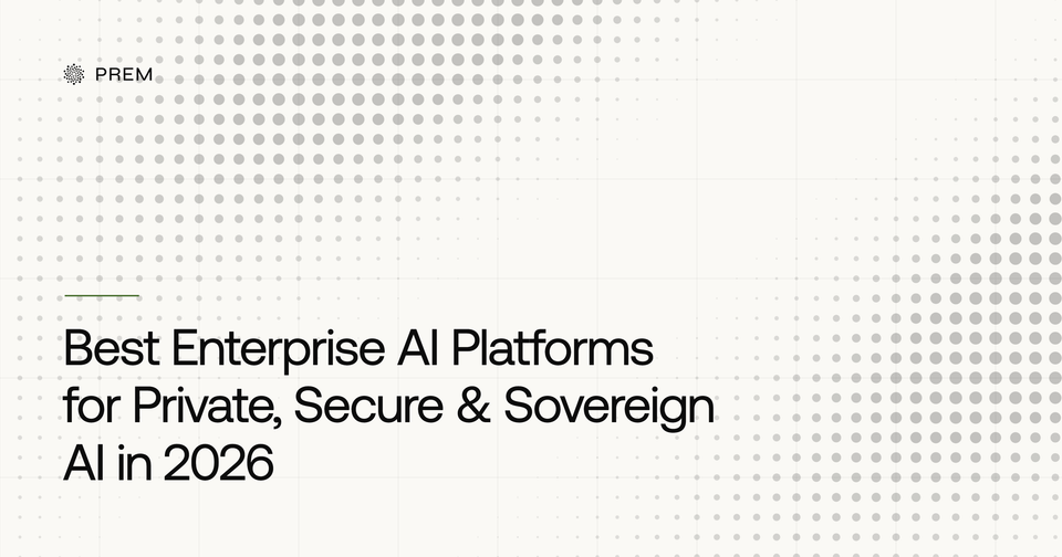 Best Enterprise AI Platforms for Private, Secure & Sovereign AI in 2026