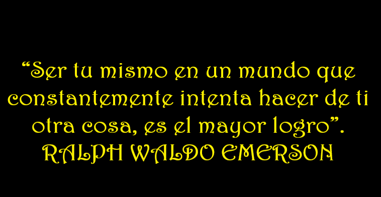 LO DIJO RALPH WALDO EMERSON