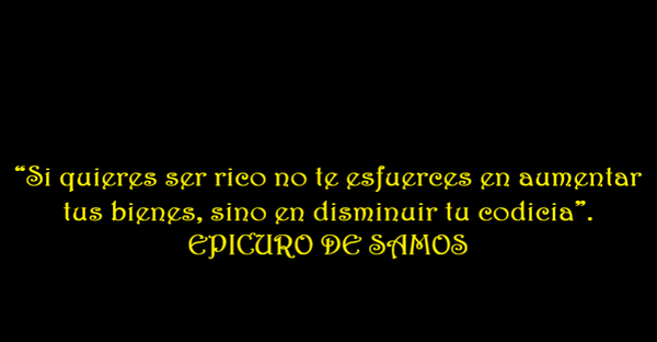 LO DIJO EPICURO DE SAMOS