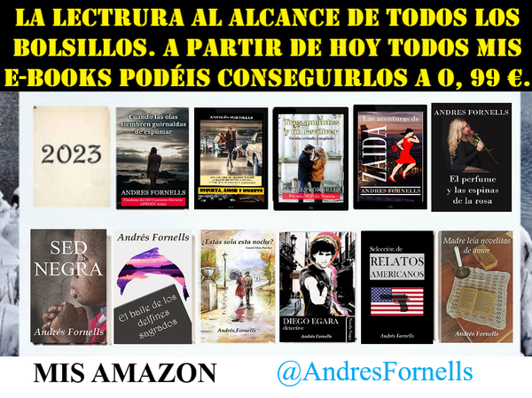 MIS LIBROS EN AMAZÓN: AHORA A 0,99€ EN EBOOK. AMOR, AVENTURAS, ACCIÓN, MISTERIO, TERNURA, ALTRUISMO