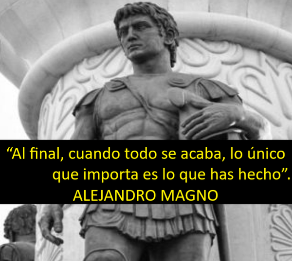 LO DIJO ALEJANDRO MAGNO