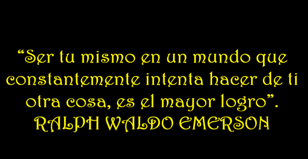 LO DIJO RALPH WALDO EMERSON