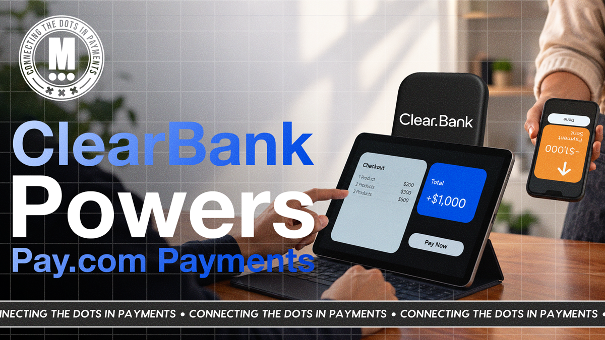ClearBank and Pay.com Are Building a More Connected Payments Stack