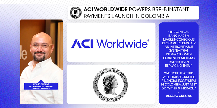 ACI Worldwide Powers Bre-B Instant Payments Launch in Colombia