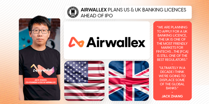Airwallex Plans US & UK Banking Licences Ahead of IPO
