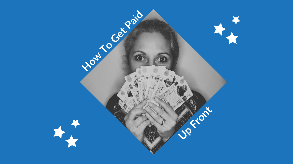 How To Get Paid Up Front