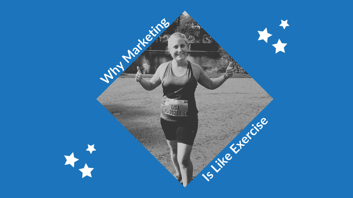 Why Marketing Is Like Exercise