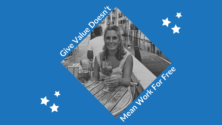 Giving Value Doesn't Mean Working For Free