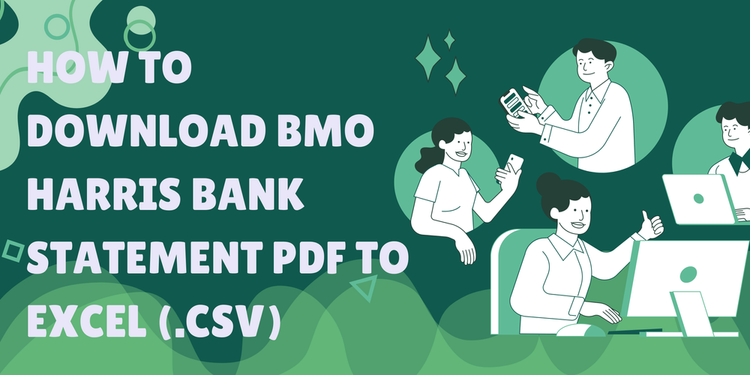 How to Download BMO Harris Bank Statement PDF to Excel(.CSV)