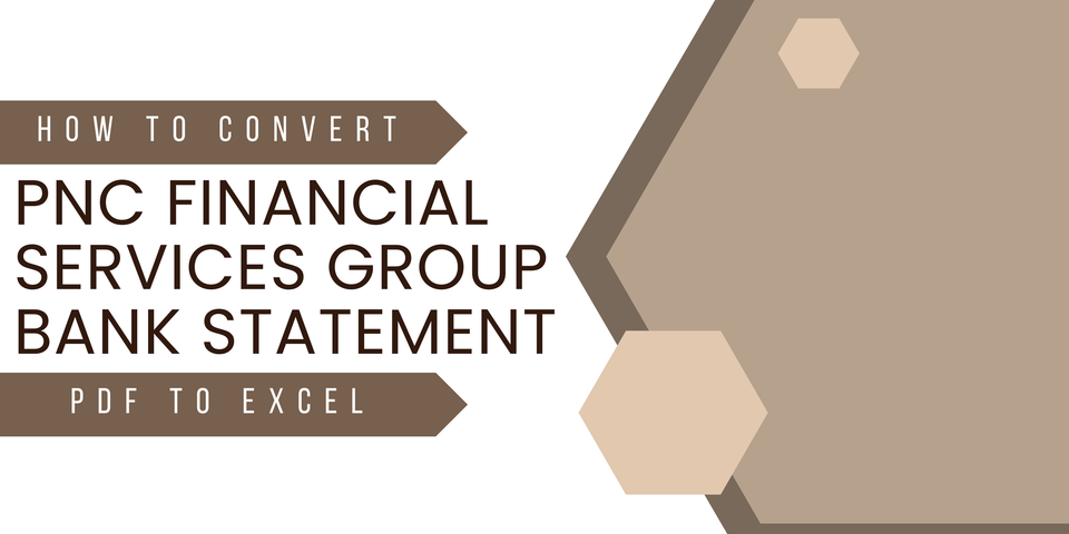 Convert PNC Financial Services Group Bank Statement PDF to Excel