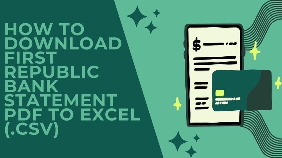 How to Download First Republic Bank Statement PDF to Excel