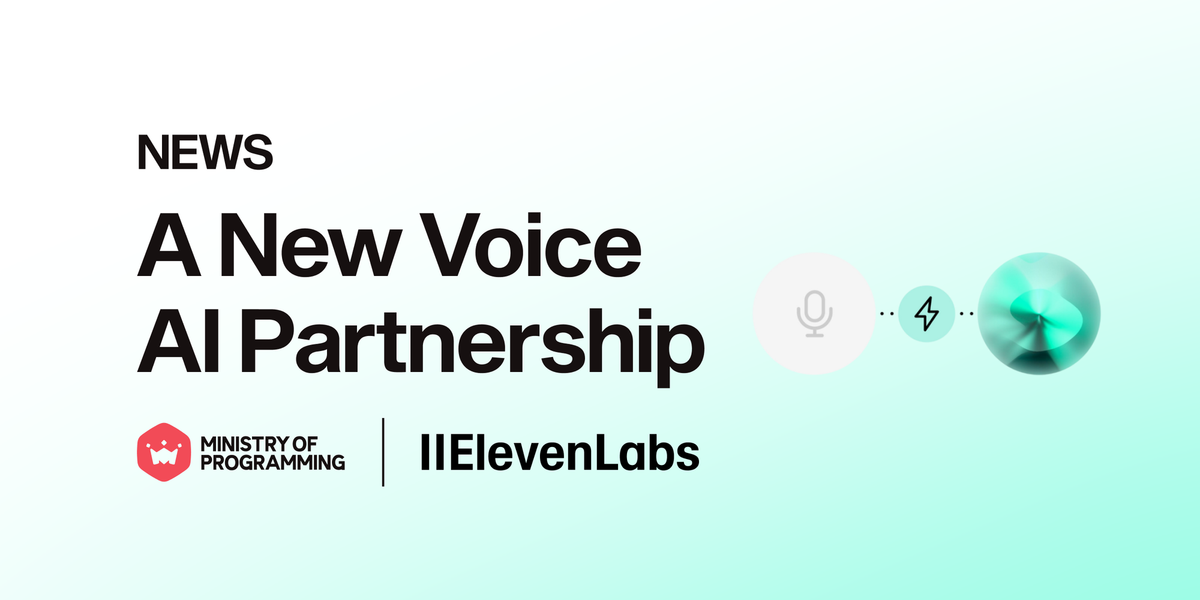 Ministry of Programming x ElevenLabs: A New Voice AI Partnership