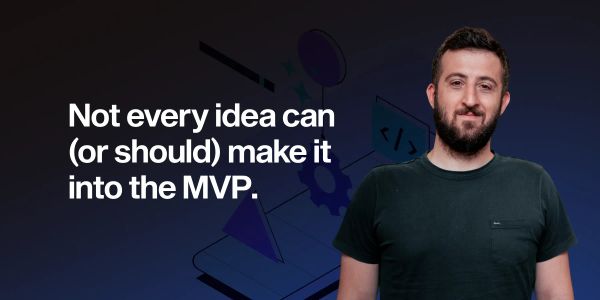 Discovery and design workshops help product teams decide which ideas should become an MVP