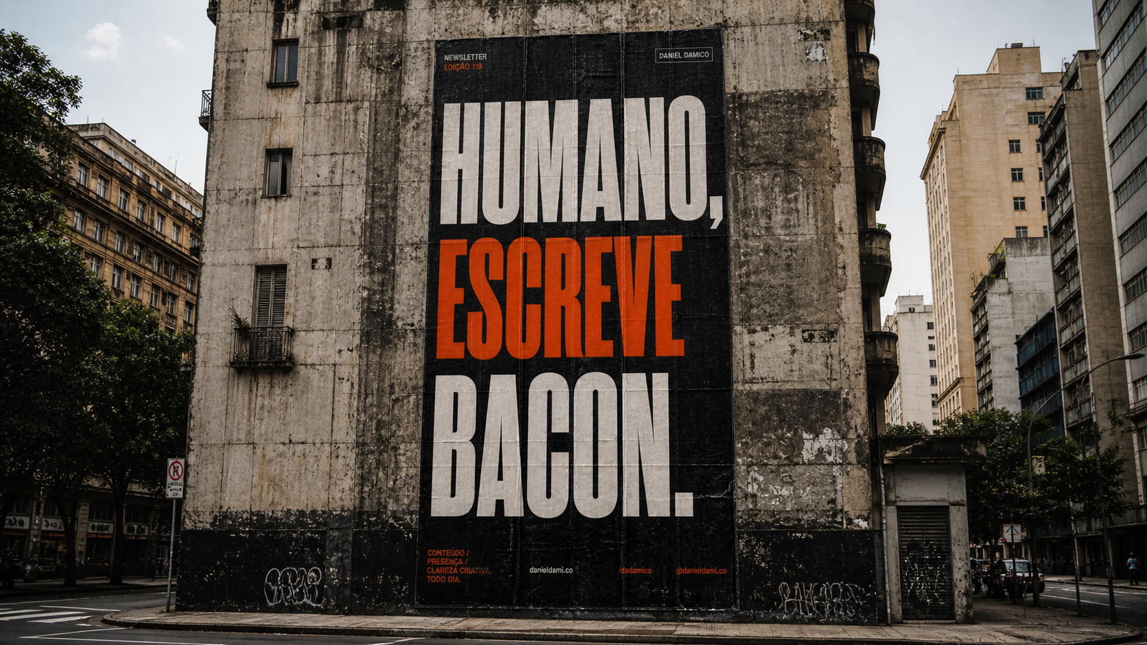 #119 - Humano, escreve bacon.