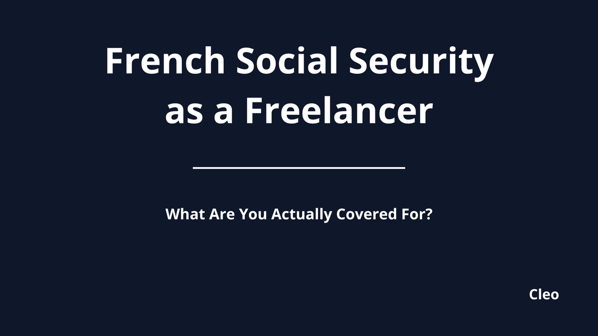 French Social Security as a Freelancer: What Are You Actually Covered For?