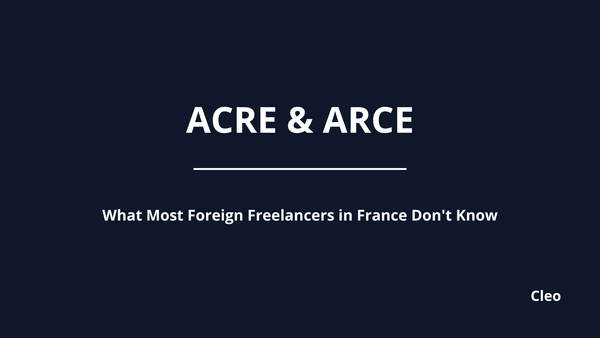 ACRE and ARCE: The Two Schemes Most Foreign Freelancers in France Don't Know About