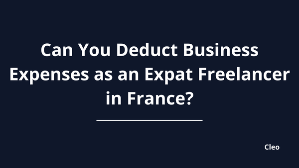 Can You Deduct Business Expenses as an Expat Freelancer in France?